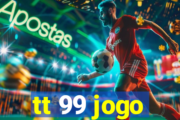 tt 99 jogo